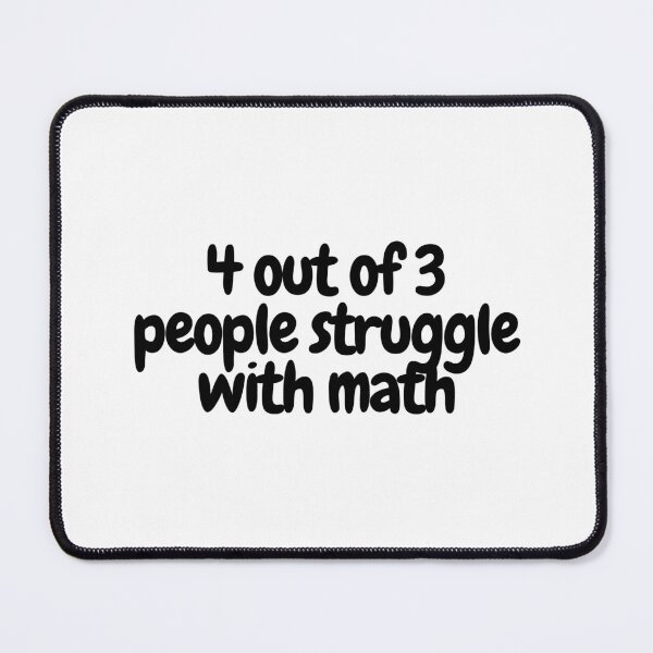 Item preview, 4 out of 3 people struggle with math designed and sold by CharmStudio.