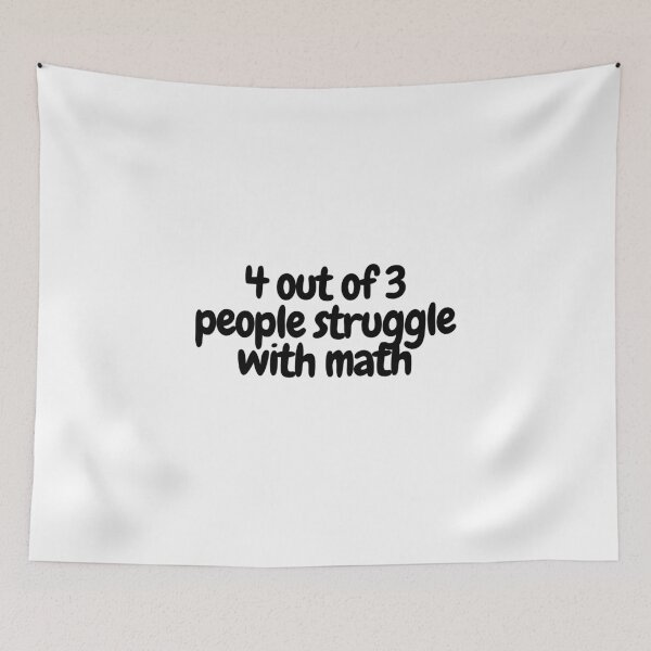 Item preview, 4 out of 3 people struggle with math  designed and sold by CharmStudio.