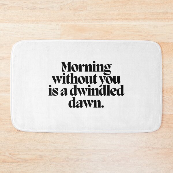 Item preview, Morning without you is a dwindled dawn.  designed and sold by CharmStudio.
