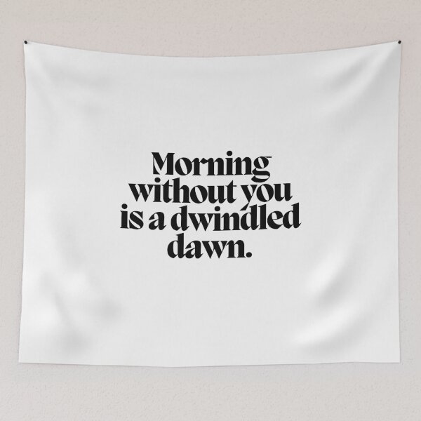 Item preview, Morning without you is a dwindled dawn.  designed and sold by CharmStudio.