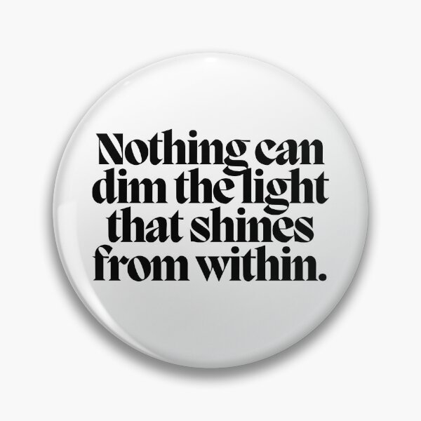 Item preview, Nothing can dim the light that shines from within.  designed and sold by CharmStudio.