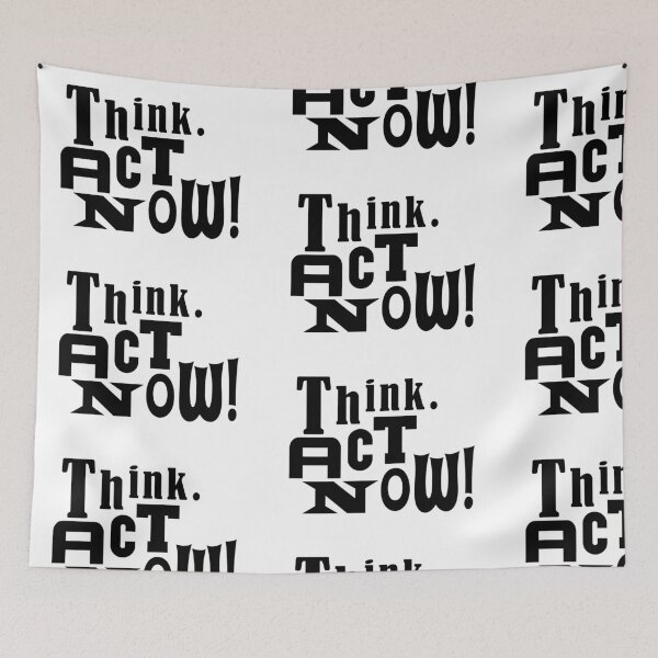 Item preview, Think. Act Now designed and sold by TeraiNB.