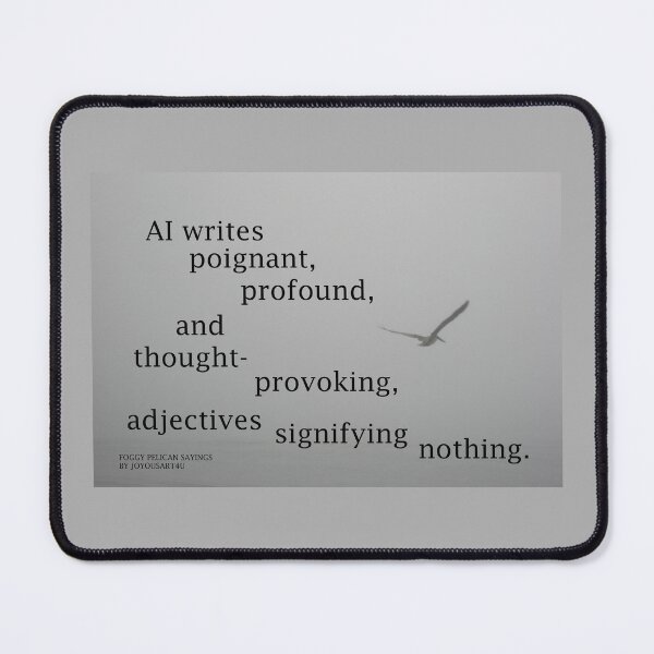 Item preview, Foggy Pelican Saying: AI Writes Adjectives designed and sold by JoyousArt4u.