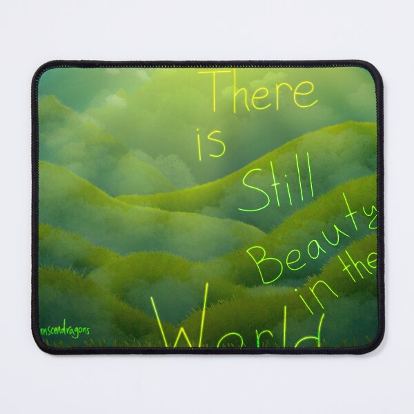 Item preview, There is Still Beauty in the World designed and sold by Transcendragons.