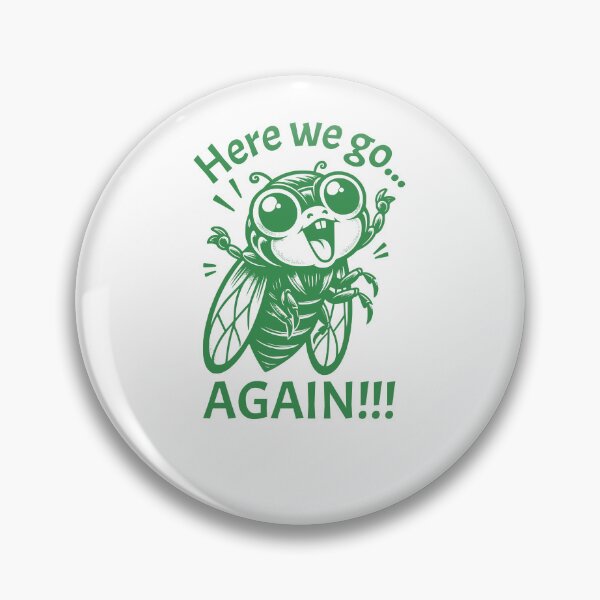 Item preview, Cicada - Here we go again designed and sold by WanderWildlyCo.