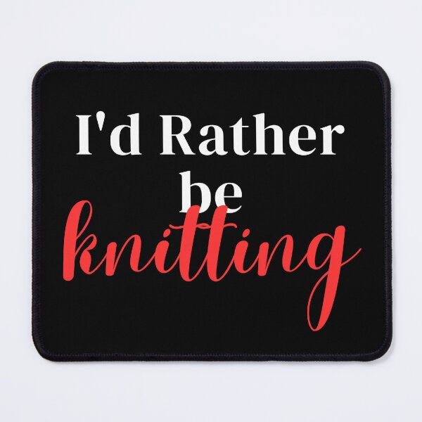Item preview, I'd rather be knitting designed and sold by greenbluearts.
