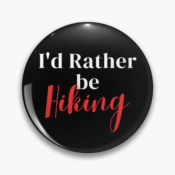 Item preview, I'd rather be hiking designed and sold by greenbluearts.