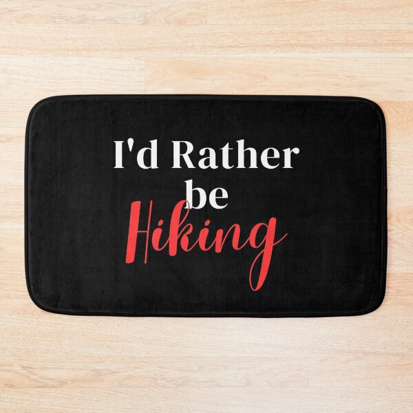 Item preview, I'd rather be hiking designed and sold by greenbluearts.
