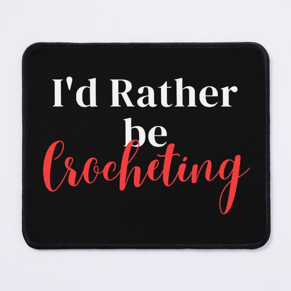 Item preview, I'd rather be quilting crocheting designed and sold by greenbluearts.