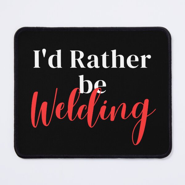 Item preview, I'd rather be welding designed and sold by greenbluearts.