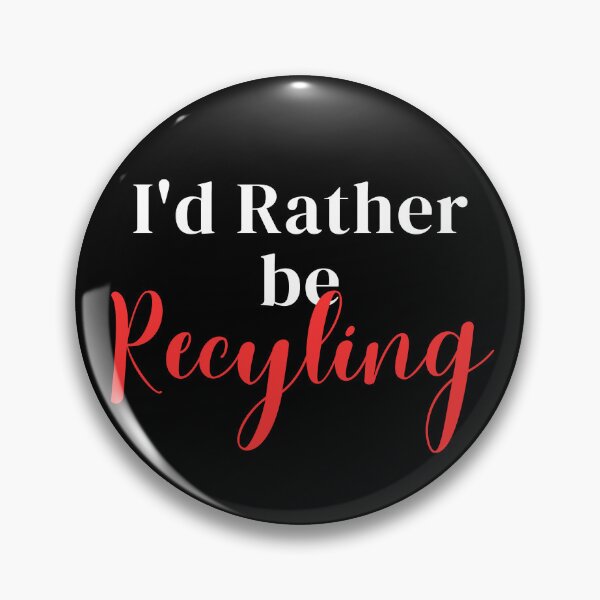 Item preview, I'd rather be recycling designed and sold by greenbluearts.