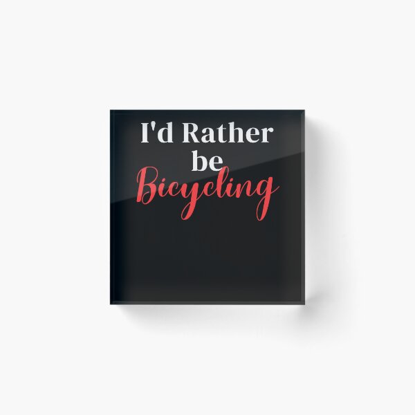 Item preview, I'd rather be bicycling designed and sold by greenbluearts.