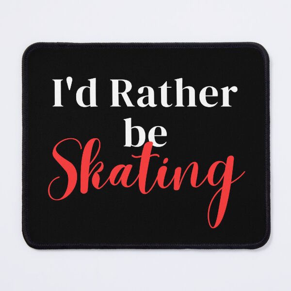 Item preview, I'd rather be skating designed and sold by greenbluearts.