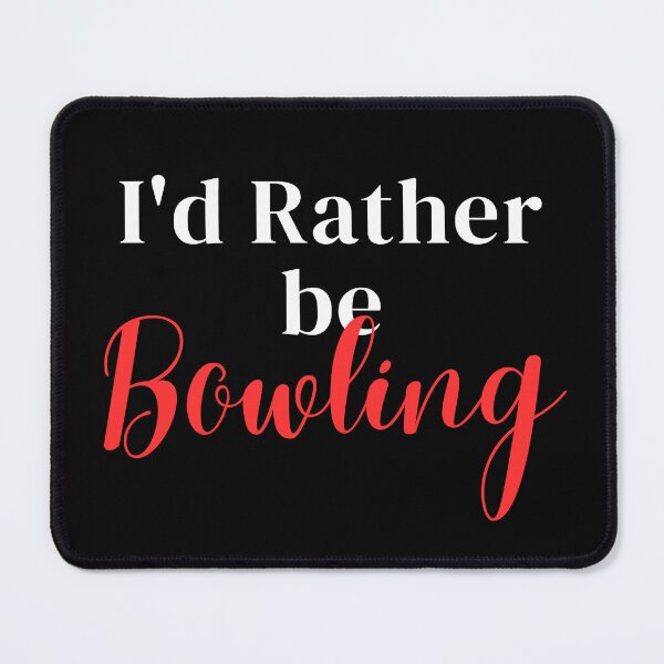 Item preview, I'd rather be bowling designed and sold by greenbluearts.