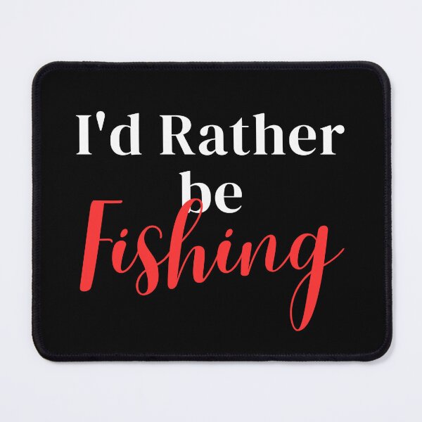 Item preview, I'd rather be fishing designed and sold by greenbluearts.