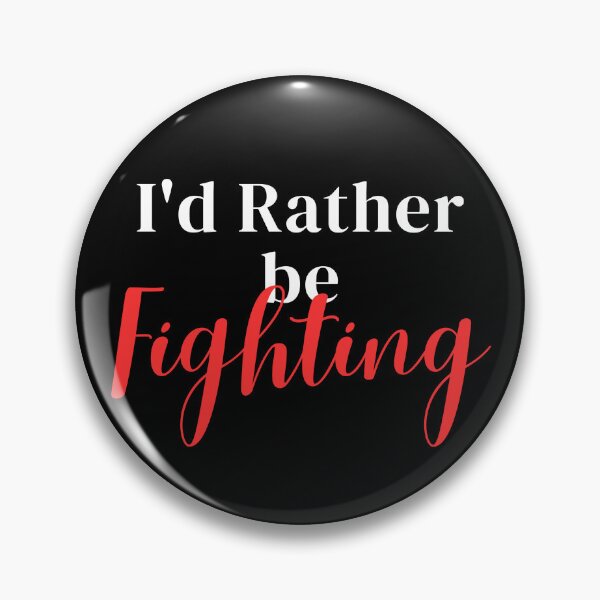 Item preview, I'd rather be fighting designed and sold by greenbluearts.