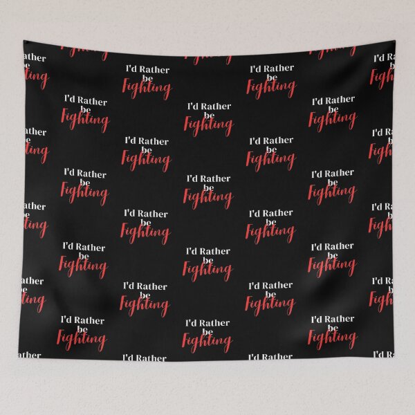 Item preview, I'd rather be fighting designed and sold by greenbluearts.
