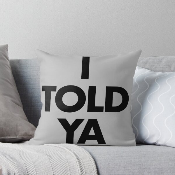 Item preview, I Told Ya designed and sold by LW717.