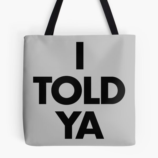 Item preview, I Told Ya designed and sold by LW717.