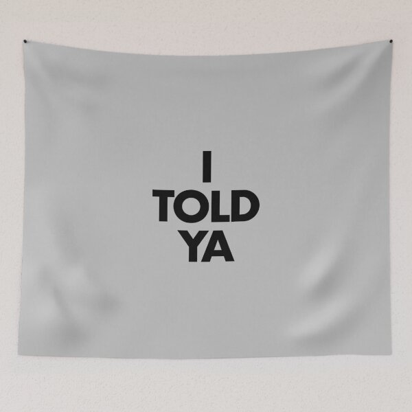 Item preview, I Told Ya designed and sold by LW717.