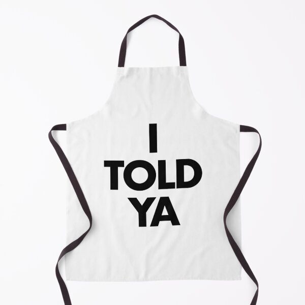 Item preview, I Told Ya designed and sold by LW717.