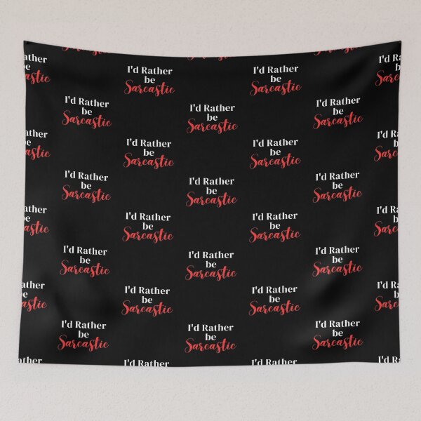 Item preview, I'd rather be sarcastic designed and sold by greenbluearts.