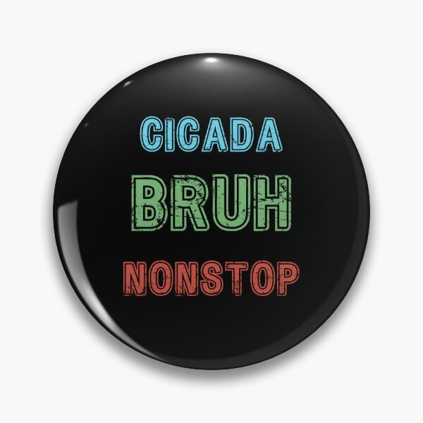 Item preview, Cicada Bruh Nonstop designed and sold by HeadTurningArt.