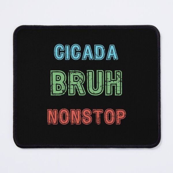 Item preview, Cicada Bruh Nonstop designed and sold by HeadTurningArt.