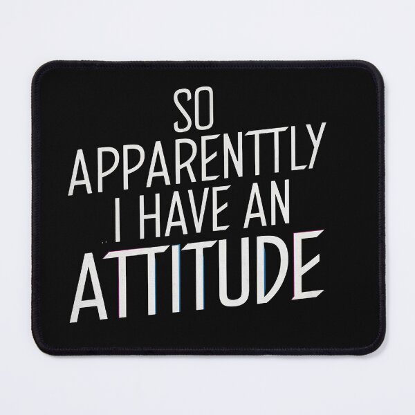 Item preview, So Apparently I Have An Attitude designed and sold by Hairball-Pets.