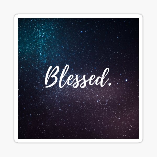 Blessed. Sticker