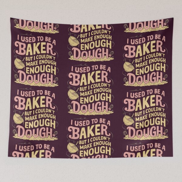 Item preview, Dad joke: I used to be a baker, but I couldn't make enough dough designed and sold by Rajasekar.