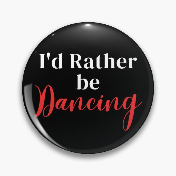 Item preview, I'd rather be dancing designed and sold by greenbluearts.