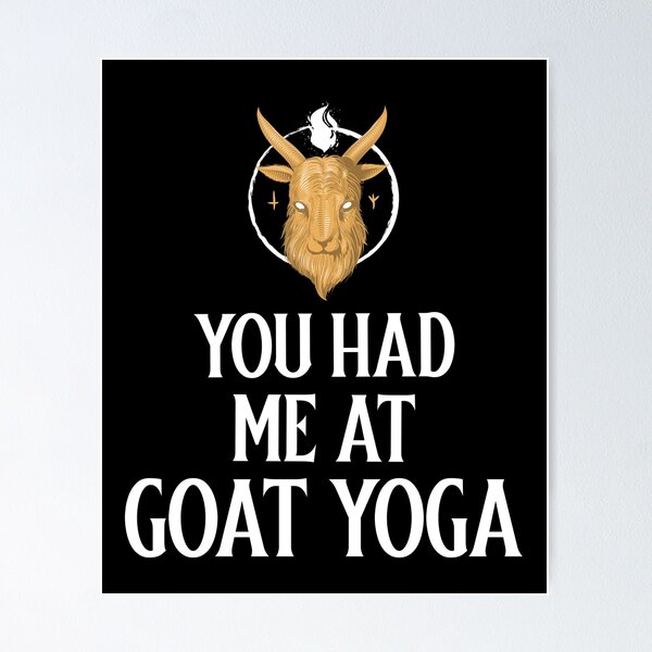 Item preview, You had me at Goat Yoga designed and sold by 87-Aesthetics.
