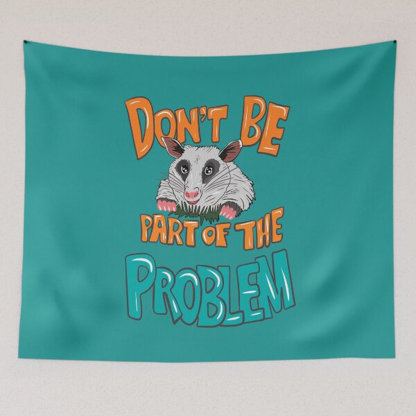 Item preview,  Dont Be Part Of Problem opossum designed and sold by box-artshop.