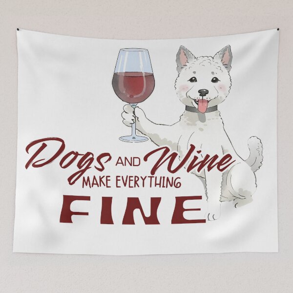 Item preview, Dogs and wine make everything fine Westh Highland White Terrier designed and sold by GoodyPaws.