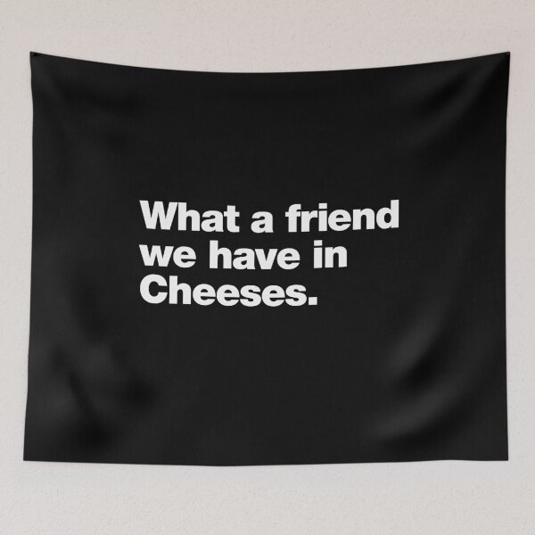 Item preview, What a friend we have in Cheeses. designed and sold by chestify.