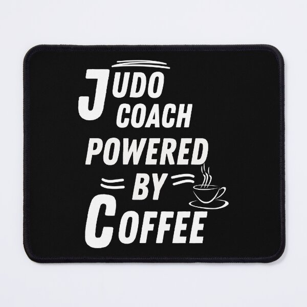Item preview, Judo coach powered by coffee   designed and sold by annoying-shirts.