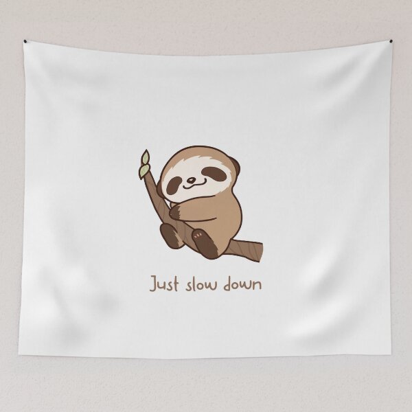 Item preview, sloth just slow down designed and sold by Thewordstshirt.