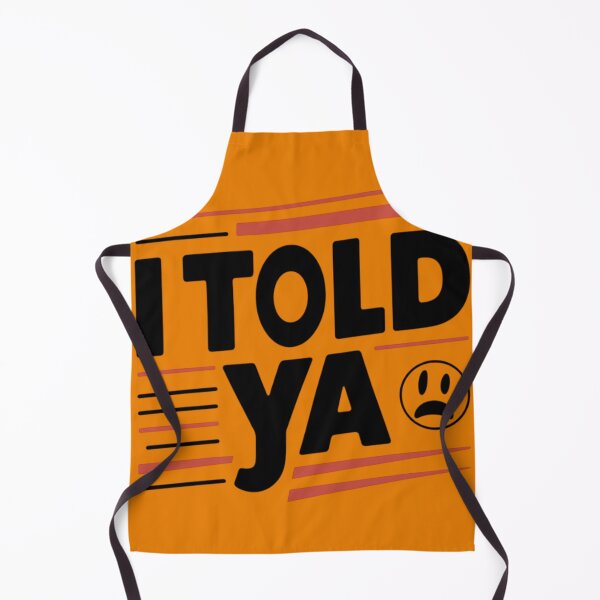 Item preview, I TOLD YA designed and sold by 123ks.