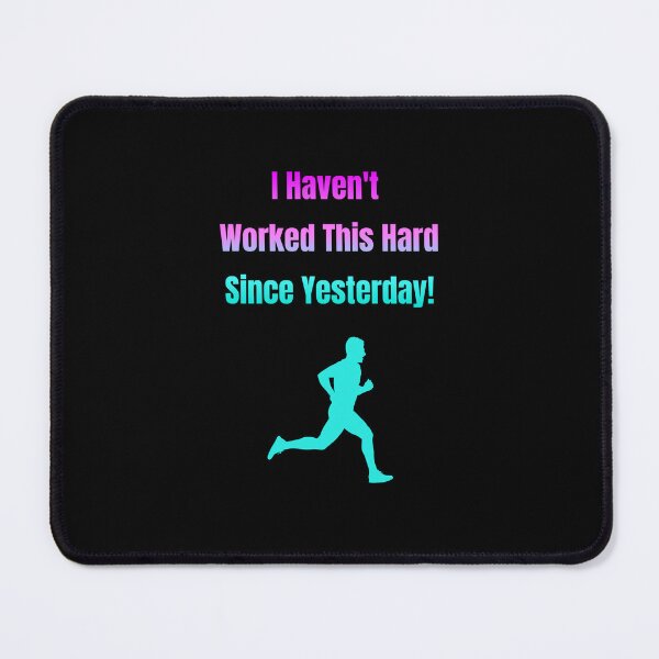 Item preview, I Haven't Worked This Hard Since Yesterday! Man Running! designed and sold by Artography Designs.