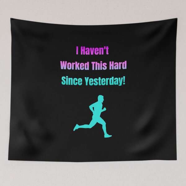 Item preview, I Haven't Worked This Hard Since Yesterday! Man Running! designed and sold by Artography Designs.