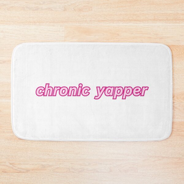 Item preview, chronic yapper pink quote designed and sold by shopfromluvv.