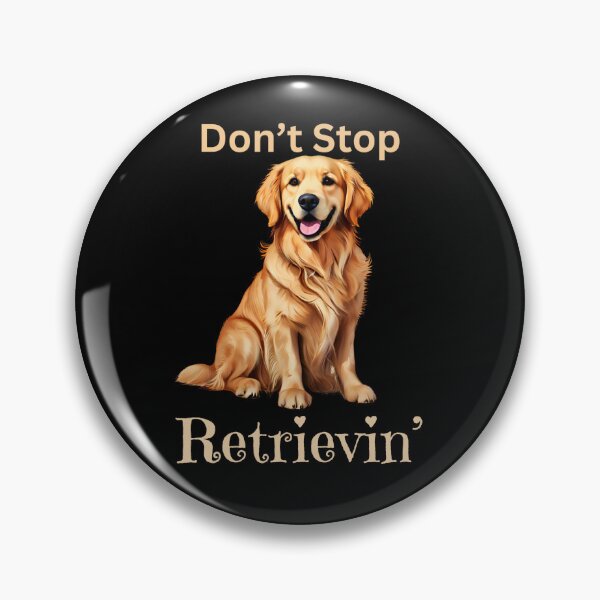 Item preview, Don't Stop Retrievin', Golden Retreiever designed and sold by wongacreations.