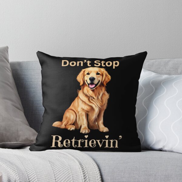 Item preview, Don't Stop Retrievin', Golden Retreiever designed and sold by wongacreations.