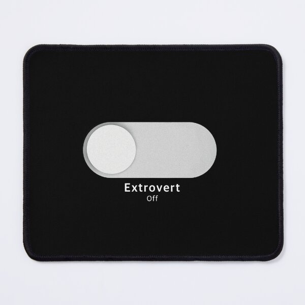 Item preview, Extrovert Mode Turn off designed and sold by Murlin.