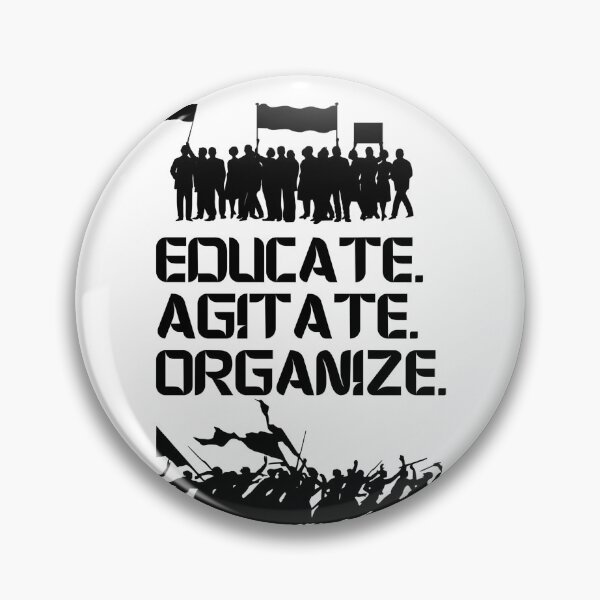 Item preview, Educate, Agitate, Organize. Activist Protest designed and sold by Rebel-Design.