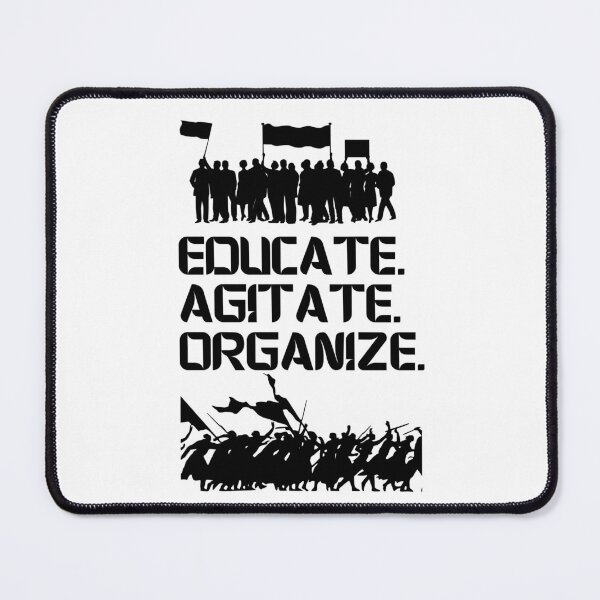 Item preview, Educate, Agitate, Organize. Activist Protest designed and sold by Rebel-Design.