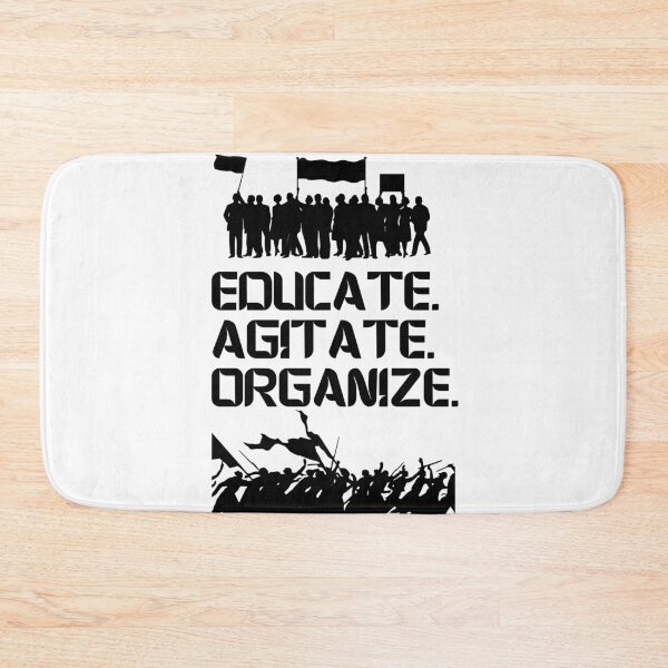 Item preview, Educate, Agitate, Organize. Activist Protest designed and sold by Rebel-Design.