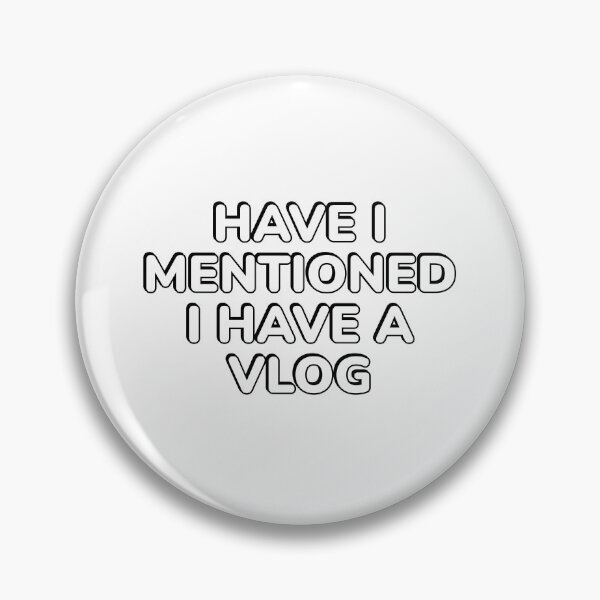 Item preview, Have I mentioned I have a vlog vlogging designed and sold by Inspirationmotivation.