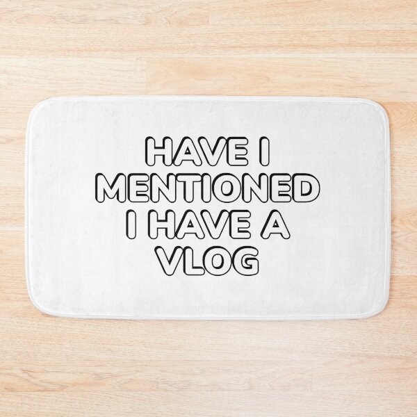 Item preview, Have I mentioned I have a vlog vlogging designed and sold by Inspirationmotivation.